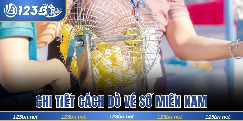 Chi tiết 3 cách dò vé số miền Nam