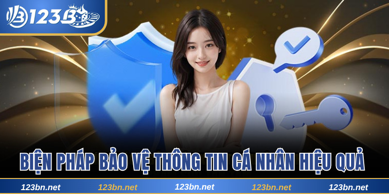 Một số biện pháp bảo vệ thông tin cá nhân hiệu quả nhất