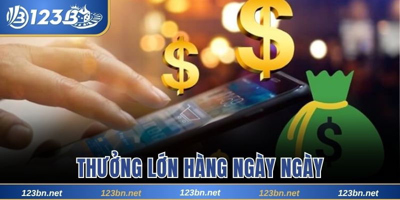 Thưởng lớn hàng ngày ngày