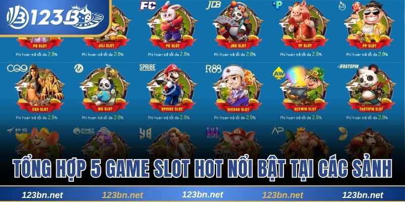 Tổng hợp 5 game slot hot nổi bật tại các sảnh